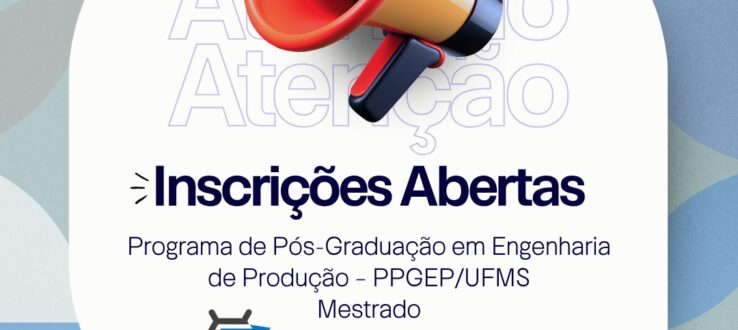 Processo Seletivo 2026/1 – Mestrado em Engenharia de Produção | UFMS