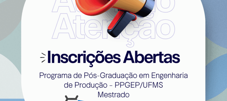 Processo Seletivo 2027/1 – Mestrado em Engenharia de Produção | UFMS